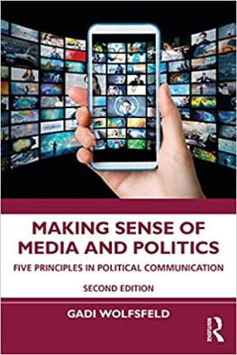 Gadi Wolfsfeld - Making Sense of Media and Politics: Five Principles in Political Communication