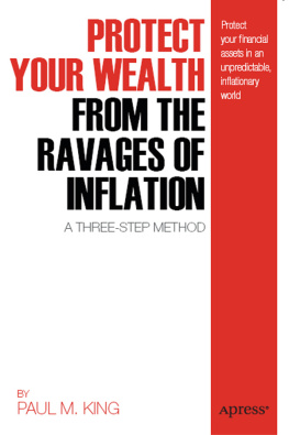 Paul M. King - Protect Your Wealth from the Ravages of Inflation: A Three-step Method