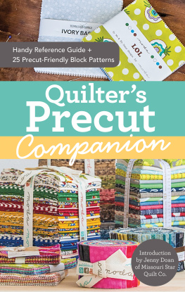 Missouri Star Quilt Co. - Quilters Precut Companion: Handy Reference Guide + 25 Precut-Friendly Block Patterns