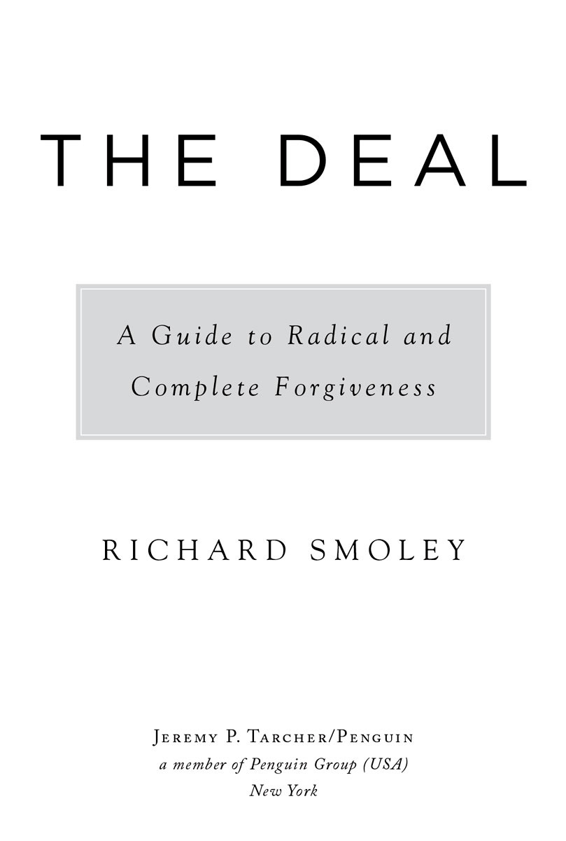 The Deal A Guide to Radical and Complete Forgiveness - image 2