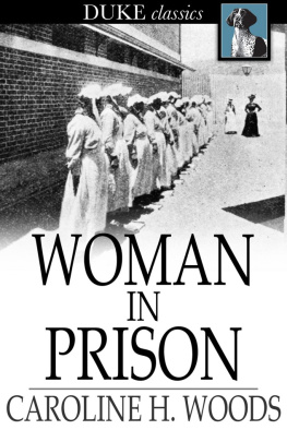 Caroline H. Woods - Woman in Prison