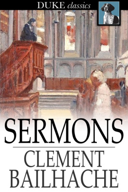 Clement Bailhache Sermons: Selected from the Papers of the Late Rev. Clement Bailhache