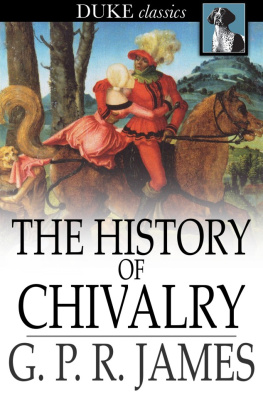 G. P. R. James The History of Chivalry