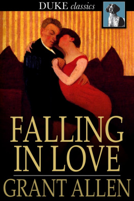 Grant Allen - Falling in Love: With Other Essays on More Exact Branches of Science