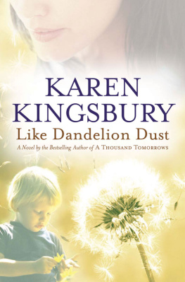 Karen Kingsbury - Like Dandelion Dust