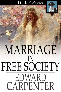 Edward Carpenter - Marriage In Free Society
