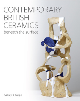Ashley Thorpe - Contemporary British Ceramics: Beneath the Surface