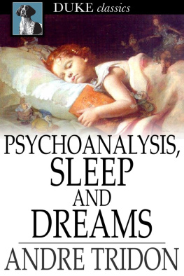 Andre Tridon Psychoanalysis, Sleep and Dreams