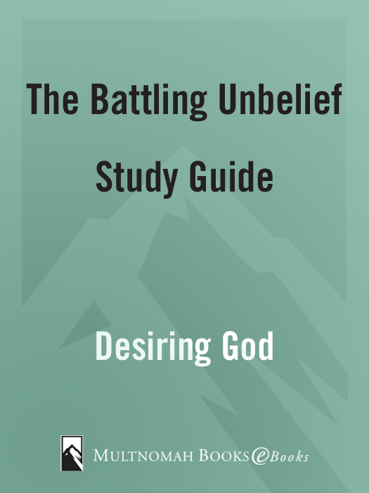 TABLE OF CONTENTS L ESSON 1 Introduction to Battling Unbelief L ESSON 2 A - photo 1