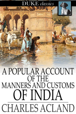 Charles Acland - A Popular Account of the Manners and Customs of India