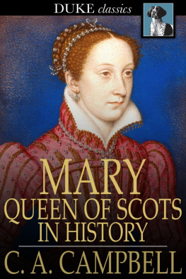 C. A. Campbell - Mary Queen of Scots in History