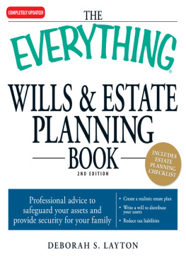 Deborah S Layton - The Everything Wills & Estate Planning Book: Professional advice to safeguard your assests and provide security for your family