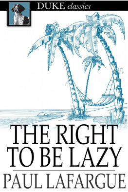 Paul Lafargue The Right to Be Lazy