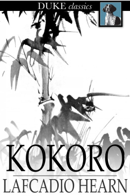 Lafcadio Hearn - Kokoro: Japanese Inner Life Hints