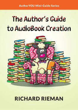 Richard Rieman - The Authors Guide to AudioBook Creation