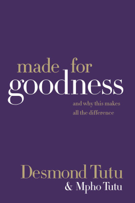 Desmond Tutu Made for Goodness: And Why This Makes All the Difference