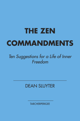 Dean Sluyter - The Zen Commandments: Ten Suggestions for a Life of Inner Freedom