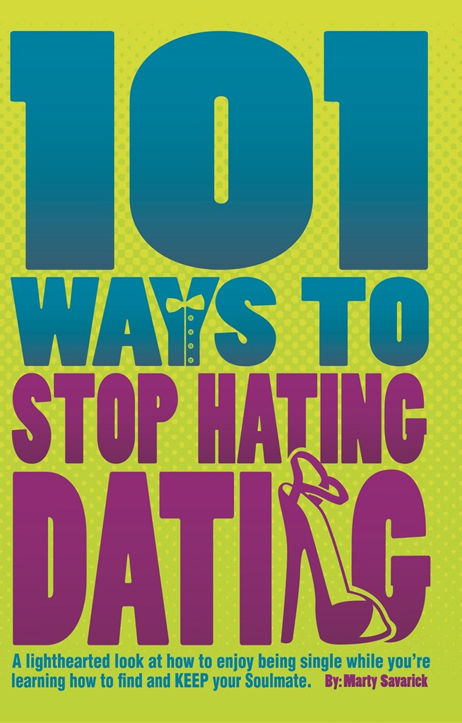 101 Ways to Stop Hating Dating A lighthearted look at how to enjoy being - photo 1