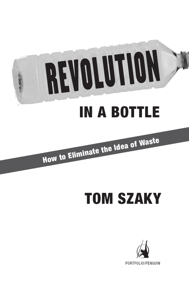 Praise for Revolution in a Bottle and Tom Szaky There are lots of great - photo 1