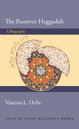 Vanessa L. Ochs - The Passover Haggadah: A Biography