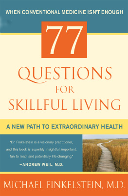 Michael Finkelstein 77 Questions for Skillful Living: A New Path to Extraordinary Health