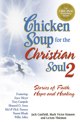 Jack Canfield Chicken Soup for the Christian Soul 2: Stories of Faith, Hope and Healing