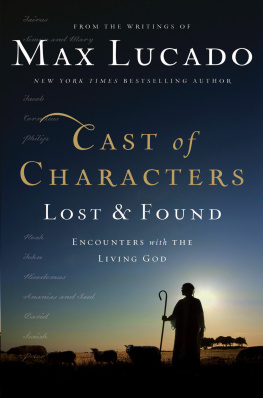 Max Lucado - Cast of Characters: Lost and Found: Encounters with the Living God