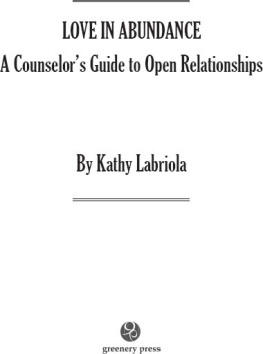 Kathy Labriola - Love in Abundance: A Counselors Advice on Open Relationshis