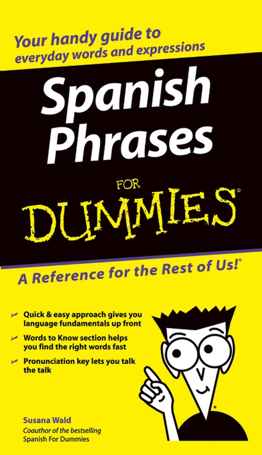 Spanish Phrases For Dummies by Susana Wald Spanish Phrases For Dummies - photo 1