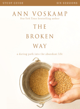 Ann Voskamp The Broken Way Bible Study Guide: A Daring Path into the Abundant Life