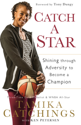 Tamika Catchings Catch a Star: Shining Through Adversity to Become a Champion