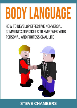 Steve Chambers - Body Language: How to Develop Effective Nonverbal Communication Skills to Empower your Personal and Professional Life