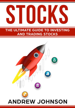 Andrew Johnson - Stocks--The Ultimate Guide to Investing and Trading Stocks: Getting an Edge with Trading Stocks