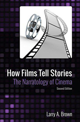 Larry A. Brown How Films Tell Stories: the Narratology of Cinema