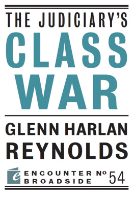 Glenn Harlan Reynolds The Judiciarys Class War