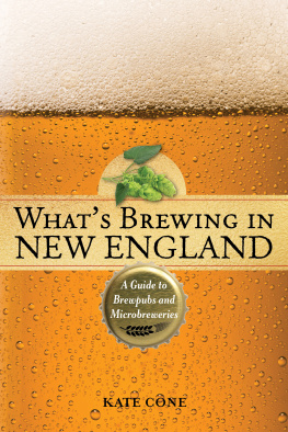 Kate Cone - Whats Brewing in New England: A Guide to Brewpubs and Microbreweries