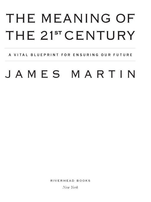 Table of Contents Worldwide Praise for The Meaning of the 21st Century This - photo 1