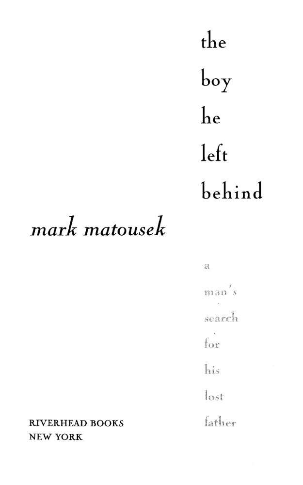 Praise for The Boy He Left Behind Mark Matouseks memoir The Boy He Left - photo 1