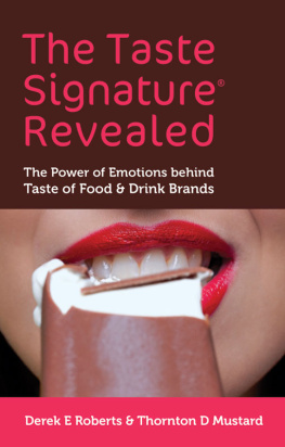 Derek E. Roberts - The Taste Signature Revealed: The Power of Emotions Behind Taste of Food & Drink Brands