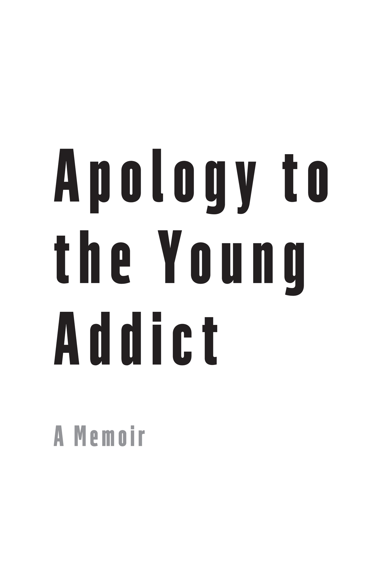 Apology to the Young Addict Copyright 2020 by James Brown First hardcover - photo 4