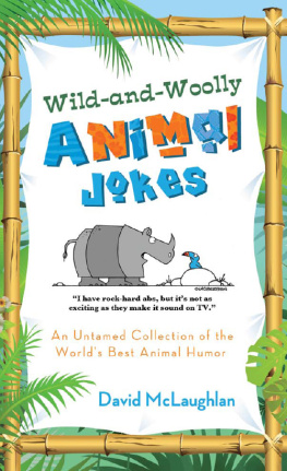 David McLaughlan - Wild-and-Woolly Animal Jokes: An Untamed Collection of the Worlds Best Animal Humor