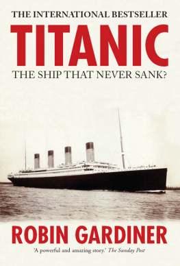 Robin Gardiner Titanic: The Ship That Never Sank?