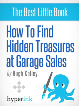 Hugh Kelley - How To Find Hidden Treasures At Garage Sales