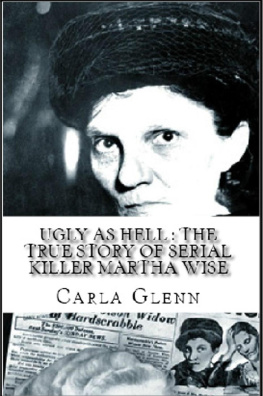 Carla Glenn - Ugly as Hell: The True Story of Serial Killer Martha Wise