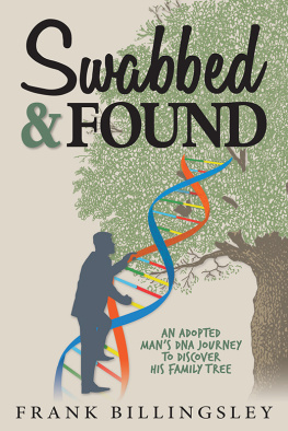 Frank Billingsley Swabbed & Found: An Adopted Mans DNA Journey to Discover his Family Tree