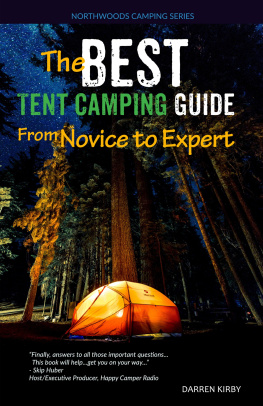 Darren Kirby - The Best Tent Camping Guide: From Novice To Expert