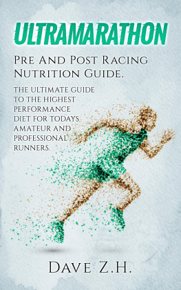 Dave Z. H. - Ultramarathon: Pre And Post Racing Nutrition Guide