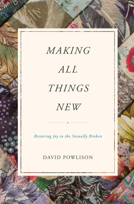 David Powlison - Making All Things New: Restoring Joy to the Sexually Broken