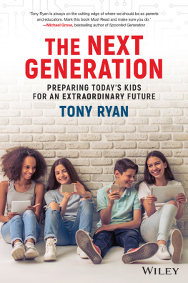 Tony Ryan - The Next Generation: Preparing Todays Kids For An Extraordinary Future