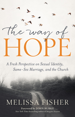 Melissa Fisher The Way of Hope: A Fresh Perspective on Sexual Identity, Same-Sex Marriage, and the Church